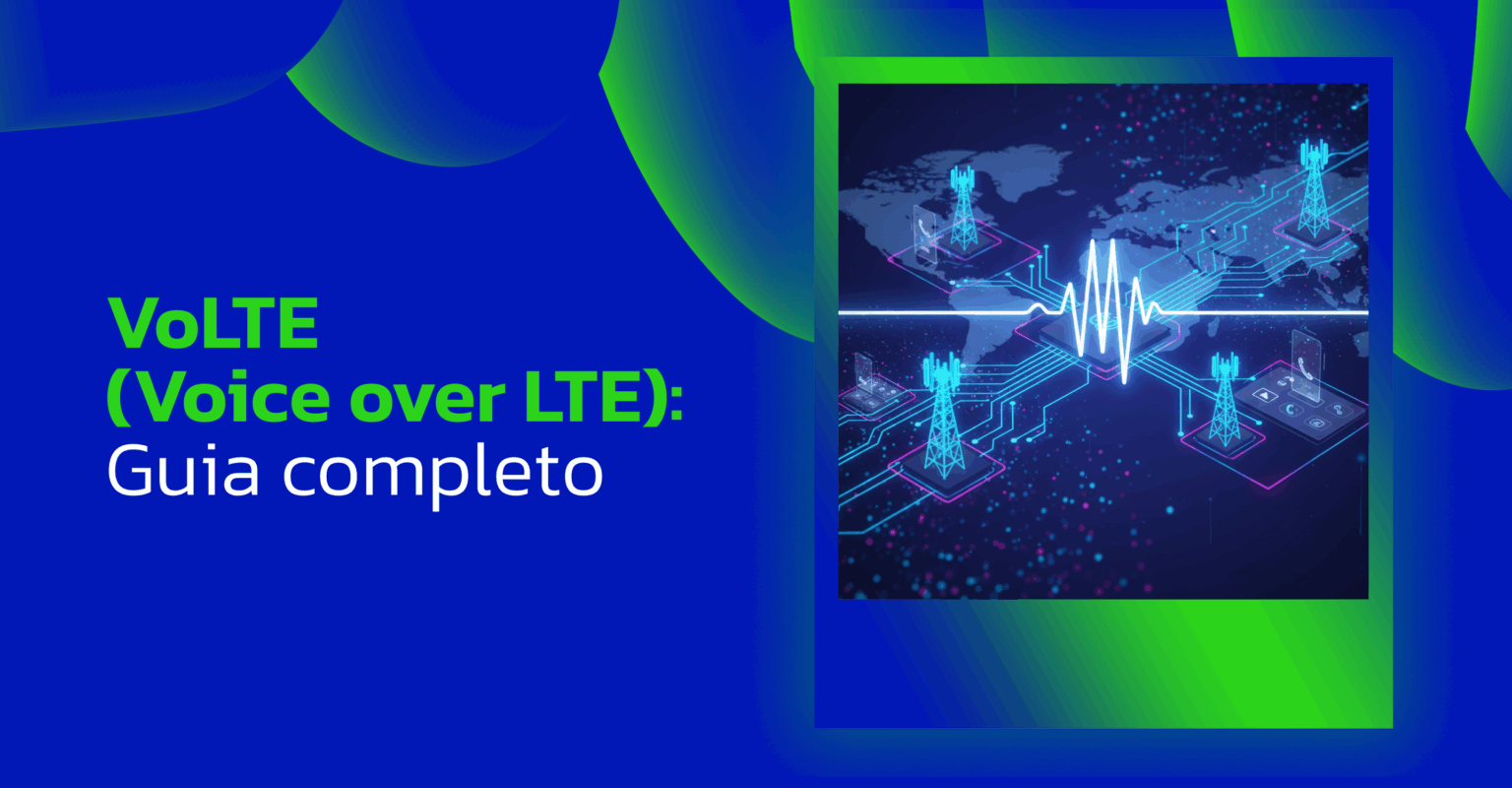 VoLTE (Voice Over LTE) | Guia completo